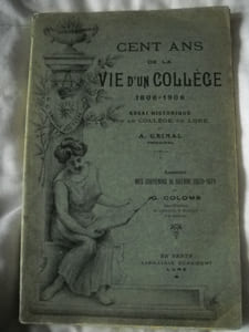 CENT ANS DE LA VIE D'UN COLLEGE 1806 - 1906 LURE