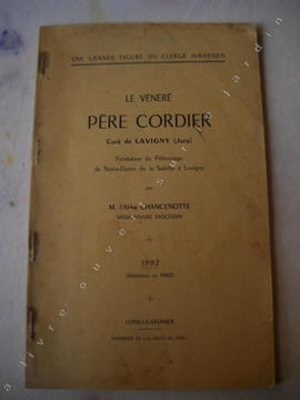 LE VENERE PERE CORDIER Curé de Lavigny ( Jura ) fondateur du pélerinage de Notre-Dame de la Salette à Lavigny une grande figure du clergé Jurassien ...