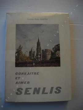 CONNAITRE ET AIMER SENLIS . THERESE PAULE MARTIN 