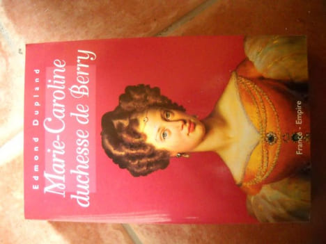MARIE CAROLINE DUCHESSE DU BERRY . EDMOND DUPLAND