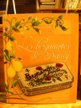 LES BERGAMOTES DE NANCY.. alain BARROT