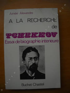 A LA RECHERCHE DE TCHEKHOV Essai de biographie intérieure