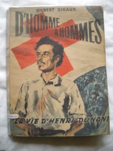 D'homme à hommes.La vie d' Henri DUNANT.