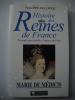 HISTOIRE DES REINES DE FRANCE MARIE DE MEDICIS présentée par Isabelle, Comtesse de Paris . PHILIPPE DELORME 
