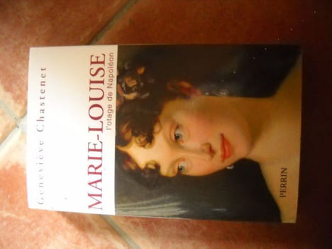 MARIE-LOUISE L'otage de Napoléon . GENEVIEVE CHASTENET