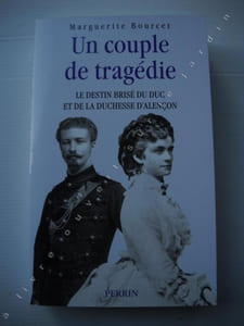 UN COUPLE DE TRAGEDIELe destin brisé du Duc et de la Duchesse d'Alençon