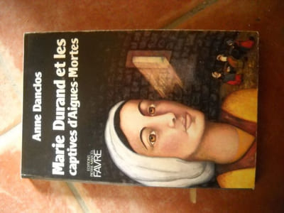 MARIE DURAND ET LES CAPTIVES D'AIGUES-MORTES