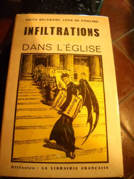 INFILTRATIONS ENNEMIES DANS L'EGLISE. EDITH DELAMARE - LEON DE PONCINS - JACQUES BORDIOT - GILLES DE COUESSIN - GEORGES VIREBEAU