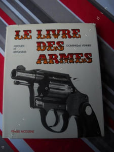 LE LIVRE DES ARMES pistolets et revolvers