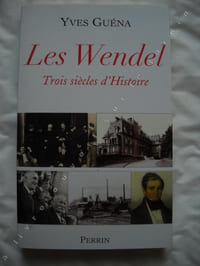 LES WENDEL trois siècles d'histoire