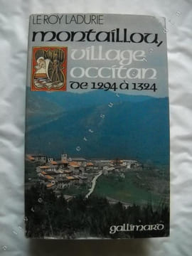 MONTAILLOU village occitan de 1294 à 1324. LE ROY LADURIE