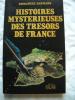 HISTOIRE MYSTERIEUSES DES TRESORS DE FRANCE. emmanuel HAYMANN
