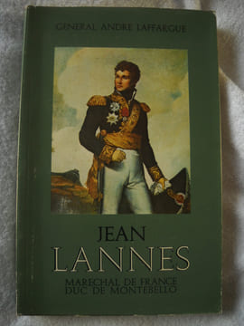 JEAN LANNES maréchal de france DUC DE MONTEBELLO.. génèral ANDRE LAFFARGUE.