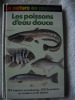 LES POISSONS D'EAU DOUCE 394 espèces européennes.200 illustrations en couleurs et 60 dessins.. fritz TEROFAL fritz WENDIER dominique REBOURGEON
