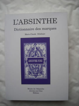L'absinthe. dictionnaire des marques (D-E-F). DELAHAYE Marie-Claude