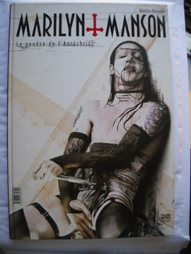 MARILYN MANSON La génèse de l'antéchrist . BEATRICE NOUVEAU