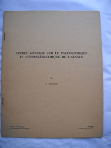 APERCU GENERAL SUR LE PALEOLITHIQUE ET L'EPIPALEOLITHIQUE DE L'ALSACE