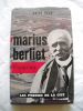 MARIUS BERLIET L'INFLEXIBLE. SAINT LOUP LOUIS RENAULT 