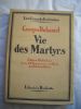 VIE DES MARTYRS  1914 - 1916 Edition définitive avec 19 gravures sur bois de P.L. GUILBERT . GEORGES DUHAMEL