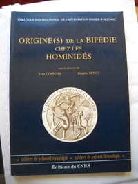 COLLOQUE INTERNATIONAL DE LA FONDATION SINGER-POLIGNAC 5- 8 juin 1990 ORIGINE(S) DE LA BIPEDIE CHEZ LES HOMMES