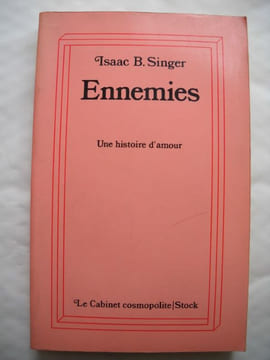 ENNEMIES Une histoire d'amour Traduit de l'Americain pat Gilles Chahine avec la collaboration de Marie Pierre Castelnau. ISAAC BASHEVIS SINGE