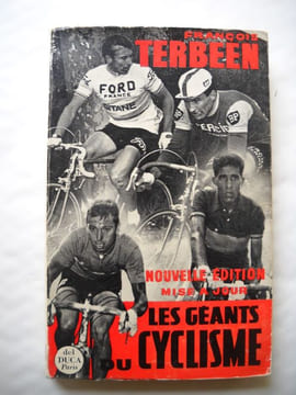 LES GEANTS DU CYCLISME SUR ROUTE ( Nouvelle édition mise à jour ). FRANCOIS TERBEEN