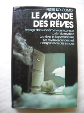 LE MONDE DES REVES Voyage dans une dimension inconnue La clef du mystère Les rêves et la personnalité Les mystères du sommeil L'interprétation des ...