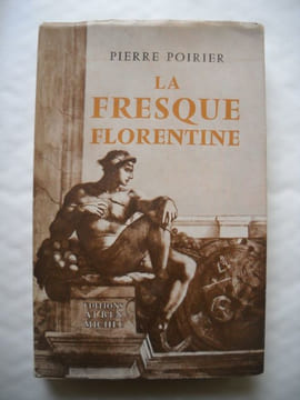 LA FRESQUE FLORENTINE . PIERRE POIRIER