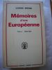 MEMOIRE D'UNE EUROPEENNE Tome I : 1893-1919Tome II : 1919-1934. LOUISE WEISS