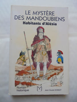 LE MYSTERE DES MANDOUBIENS Habitants d'Alésia. JEAN CLAUDE BONNOT