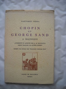 CHOPIN et GEORGE SAND à Majorque.Précédé d'un extrait des "souvenirs d'Aurore SAND". FERRA Bartomeu