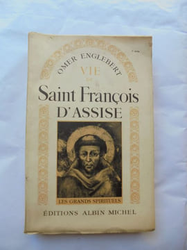 VIE DE SAINT FRANCOIS D'ASSISELes grans spirituels . OMER ENGLEBERT