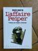 L'AFFAIRE PEIPER ( pr&eacute;face de Fr&eacute;d&eacute;ric Pottecher). roger MARTIN