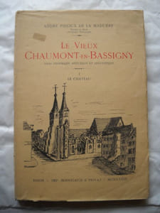 Le vieux Chaumont en bassigny.Tome 1: Le château .Tome 2: Le bourg et le fauboug.