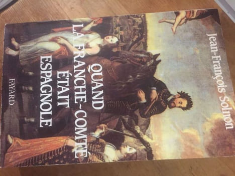QUAND LA FRANCHE COMTE ETAIT ESPAGNOLE. jean françois SOLNON