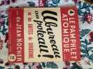 LE PAMPHLET et ATOMIQUE :VOICI LA FI N DU MONDE. JEAN NOCHER