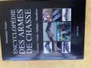 ENCYCLOPEDIE DES ARMES DE CHASSE   carabines   fusils   optique   munitions. dominique VENNER