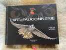 L'ART DE LA FAUCONNERIE. PATRICK MOREL