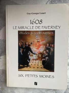 1608  LE MIRACLE DE FAVERNEY études et contreverses    SIX PETITS MOINES. GUY GEORGES  LESART
