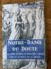 NOTRE -DAME DU DOUTE    LE CULTE MARIAL EN FRANCHE COMTE  ( du XIXe au d&eacute;but du XXe si&egrave;cle&deg;. GUY GEORGES LESART