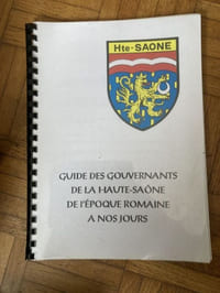 GUIDE DES GOUVERNANTS DE LA HAUTE SAONE DE L'EPOQUE ROMAINE A NOS JOURS