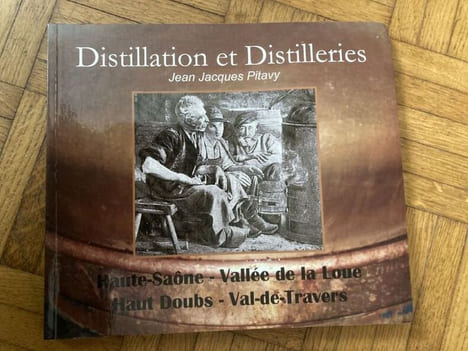 DISTILLATION ET DISTILLERIESHAUTE SAONE VALLEE DE LA LOUE HAUT DOUBS VALDE TRABERS. JEAN JACQUES PITAVY