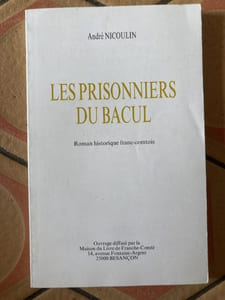 LE PRISONNIER DU BACUL roman historique franc-Comtois