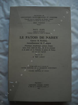 Le patois de NAISEY, canton de Roulans, arrondissement de Besançon.phonétique, morphologie, syntaxe, lexique, suivis d'une étude des lieux-dits de la ...