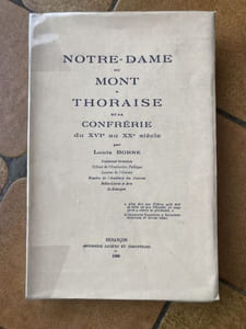 Notre Dame du Mont THORAISE et sa confrèrie du XVIe au XXe siècle.