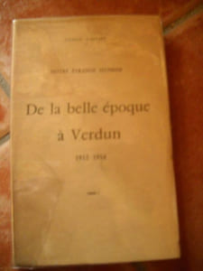 Notre étrange jeunesse. Tome 1 : de la belle époque à VERDUN. 1912/1916.Tome 2 : des jours sans horizon à la garde au RHIN. 1916/1919.