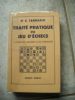 Traité pratique du jeu d'échecs , à l'usage des amateurs et des spécialistes.. TARRASCH Siegbert  Dr