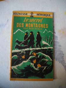 Jeunesse héroïque . Le secret des montagnes.