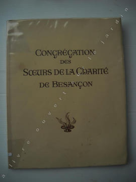 Congrégation des soeurs de la charité de BESANCON. . ANONYME