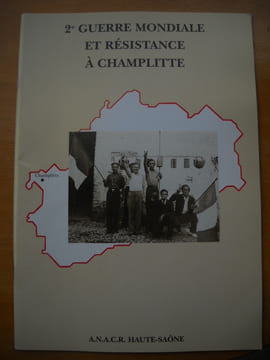 2ème guerre mondiale et résistance à CHAMPLITTE. .   ANONYME 